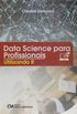 Data Science Para Profissionais