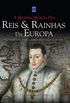 A Histria Secreta dos Reis e Rainhas da Europa