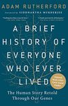 A Brief History of Everyone Who Ever Lived: The Human Story Retold Through Our Genes (English Edition)
