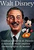 Walt Disney: Conhea a histria de fracasso e sucesso da maior empresa cinematogrfica do mundo! (Fortunas Perdidas Livro 3)