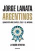 Argentinos: Quinientos aos entre el Cielo y el Infierno (Spanish Edition)