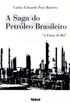 A Saga do Petrleo Brasileiro
