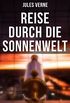 Reise durch die Sonnenwelt: Science-Fiction-Klassiker (German Edition)
