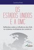 Os Estados Unidos e a OMC. Reflexes Sobre a Influncia dos EUA no Sistema Multilateral de Comrcio