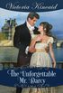 The Unforgettable Mr. Darcy: A Pride and Prejudice Variation