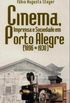 Cinema, imprensa e sociedade em Porto Alegre (1896-1930)