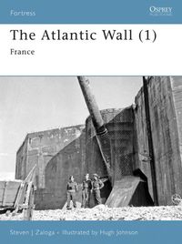 The Atlantic Wall (1): France (Fortress Book 63) (English Edition)