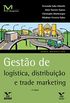 Gesto de logstica, distribuio e trade marketing (FGV Management)