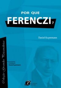 Por que Ferenczi?