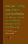 Rational Theology in Interfaith Communication: Abu-I-Husayn Al-Basri