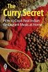 The Curry Secret: How to Cook Real Indian Restaurant Meals at Home (English Edition)