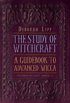 The Study of Witchcraft: A Guidebook to Advanced Wicca (English Edition)