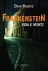 Frankenstein: Vida e Morte