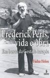 Frederick Perls, vida e obra