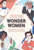 Wonder Women. 25 Mulheres Inovadoras, Inventoras e Pioneiras que Fizeram a Diferena - Volume 1