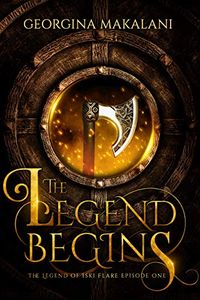 The Legend Begins (The Legend of Iski Flare Book 1) (English Edition)