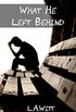 What He Left Behind