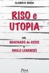 Riso e Utopia - Em Machado de Assis e Paulo Leminski