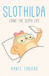 Slothilda: Living the Sloth Life