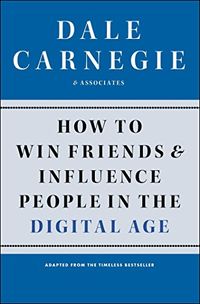 How to Win Friends and Influence People in the Digital Age (English Edition)