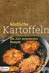 Kstliche Kartoffeln: Die 222 beliebtesten Rezepte (German Edition)