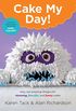 Cake My Day!: Easy, Eye-Popping Designs for Stunning, Fanciful, and Funny Cakes (English Edition)