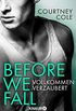 Before We Fall - Vollkommen verzaubert: Roman (Die Beautifully Broken-Reihe 3) (German Edition)