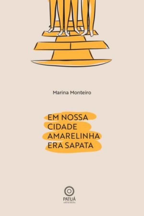 Em nossa cidade amarelinha era sapata, de Marina Monteiro