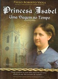 Princesa Isabel - Uma Viagem no Tempo 