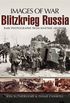Blitzkrieg Russia: Rare Photographs from Wartime Archives (Images of War) (English Edition)