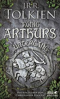 Knig Arthurs Untergang (German Edition)