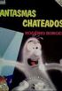 Fantasmas Chateados