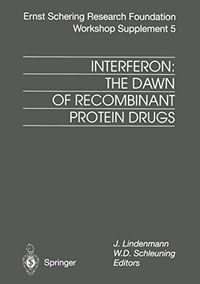 Interferon: The Dawn of Recombinant Protein Drugs (Ernst Schering Foundation Symposium Proceedings Book 5) (English Edition)