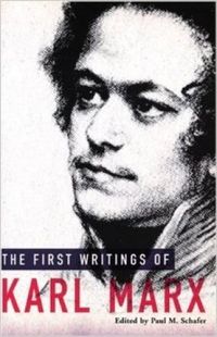 The First Writings of Karl Marx