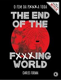 The End of the F***ing World - O Fim da P***a Toda