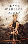 Slave, Warrior, Queen (of Crowns and Glory--Book 1)