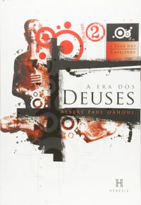 A Era Dos Deuses - Col. A Saga Dos Capelinos - Vol. 2 - 7 Ed. 2000