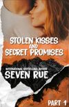 Secret kisses and Stolen promises