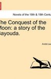 The Conquest of the Moon: A Story of the Bayouda.
