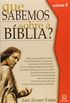 Que Sabemos Sobre a Bblia? - Volume 5