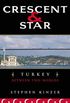 Crescent and Star: Turkey Between Two Worlds (English Edition)