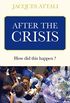 After the Crisis: How Did This Happen?