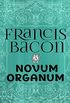 Francis Bacon - Novum Organum (English Edition)