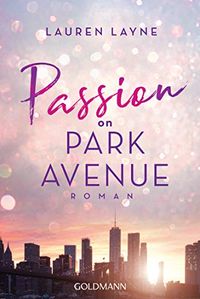 Passion on Park Avenue: Central Park Trilogie 1 - Roman (German Edition)