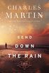 Send Down the Rain: New from the author of The Mountains Between Us and the New York Times bestseller Where the River Ends (English Edition)