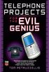 Telephone Projects for the Evil Genius (English Edition)
