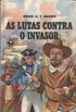 As Lutas contra o Invasor (Temas Brasileiros; 35)