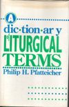 Dictionary Of Liturgical Terms