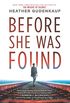 Before She Was Found: A Novel (English Edition)