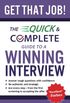Get That Job: The Quick and Complete Guide to a Winning Interview